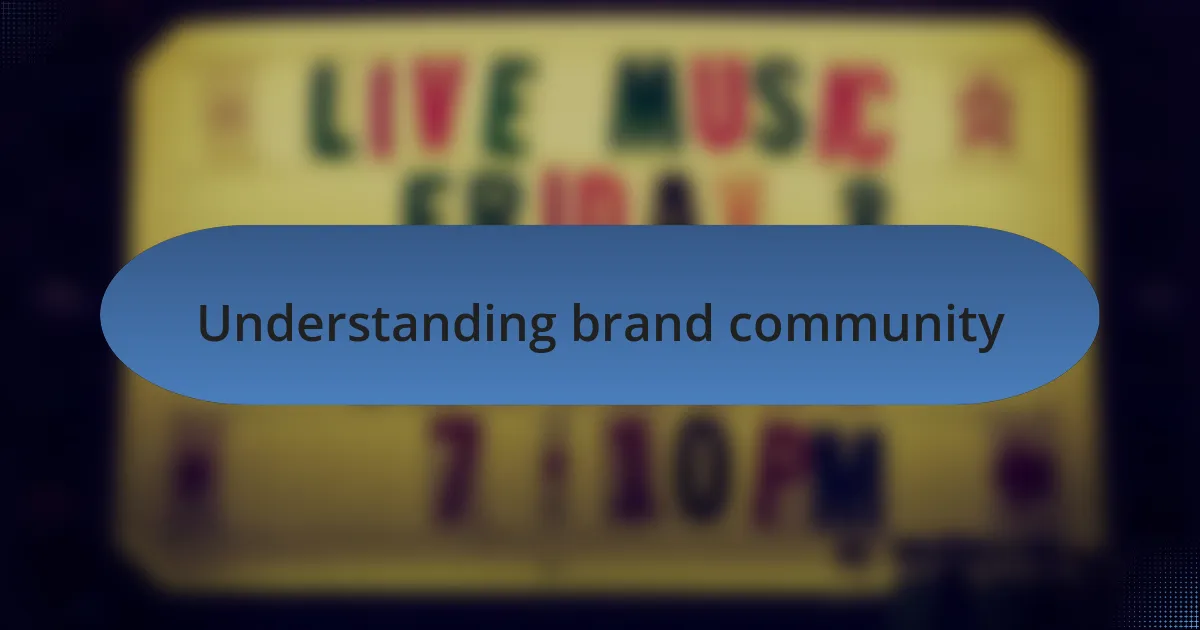 Understanding brand community
