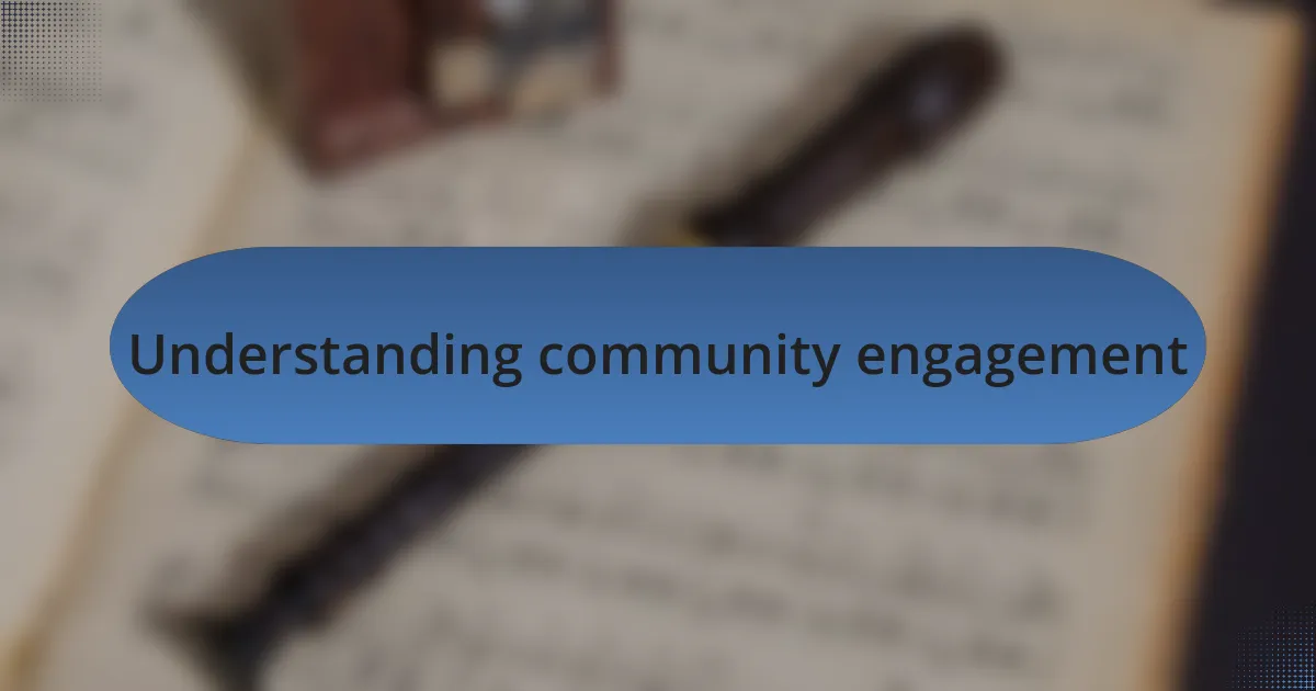 Understanding community engagement