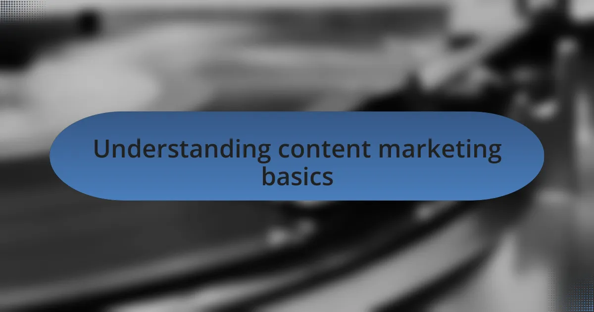 Understanding content marketing basics
