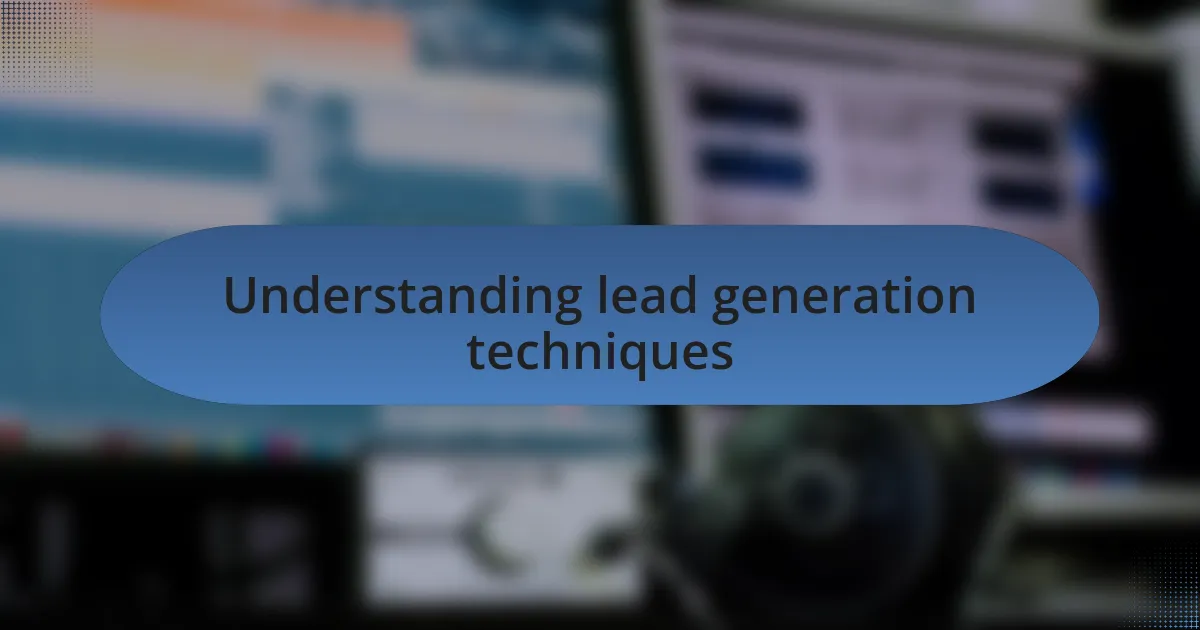 Understanding lead generation techniques