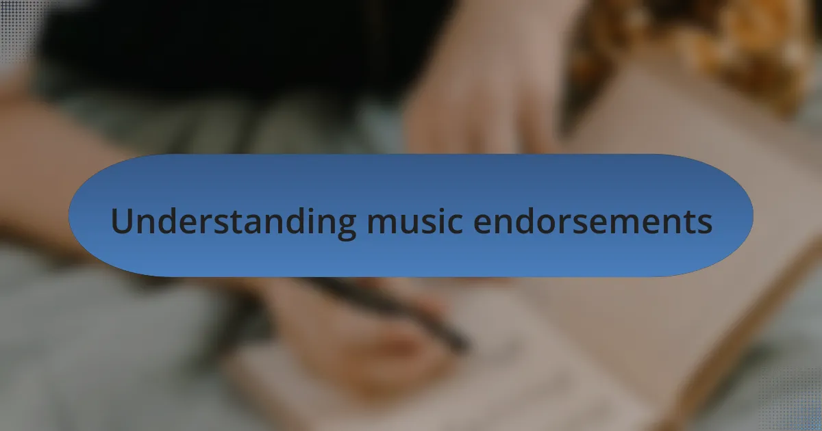 Understanding music endorsements