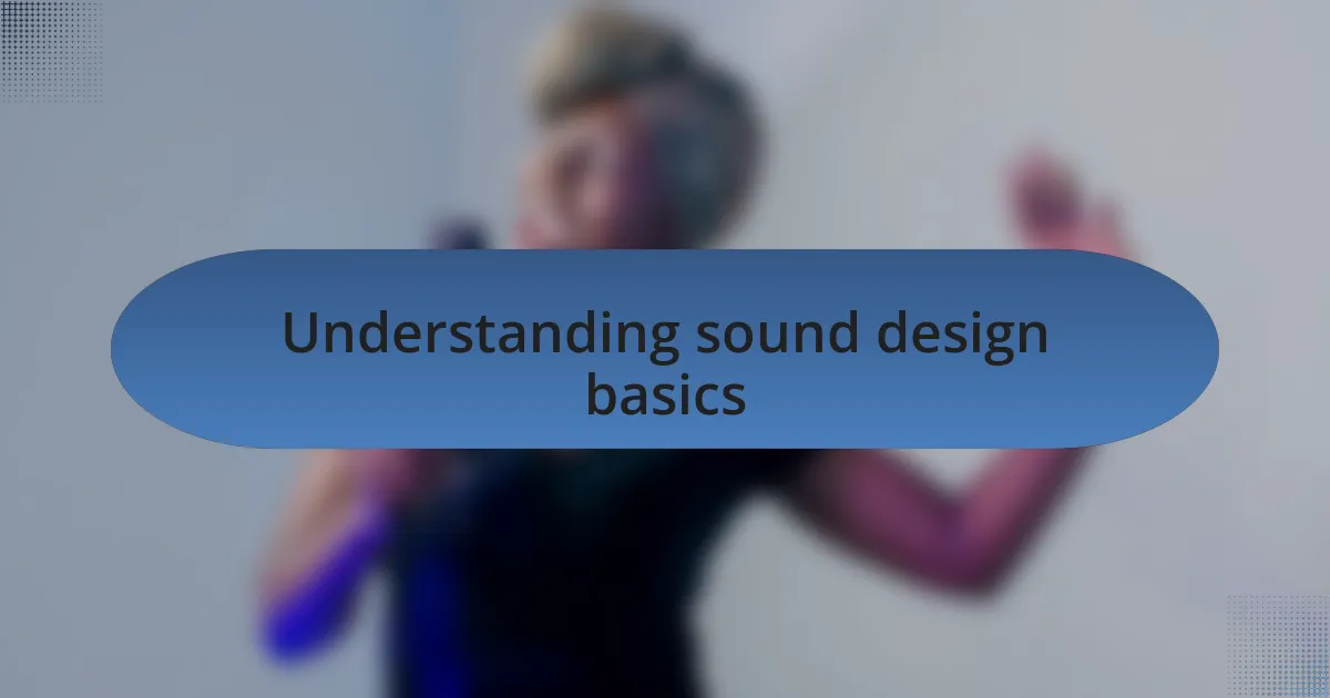 Understanding sound design basics