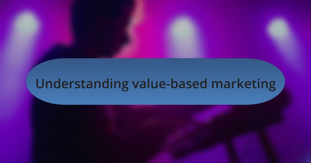 Understanding value-based marketing